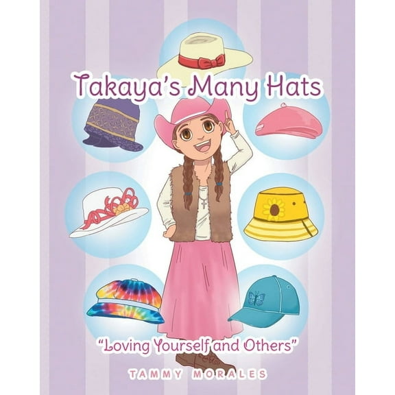 Takaya's Many Hats: Loving Yourself and Others, (Paperback)