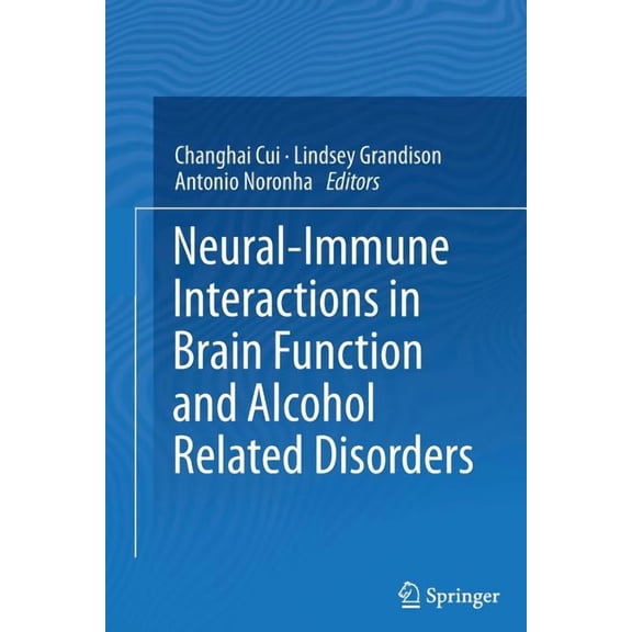 Neural-Immune Interactions in Brain Function and Alcohol Related Disorders, (Paperback)