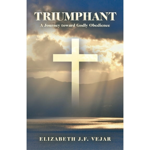Triumphant: A Journey Toward Godly Obedience (Paperback)