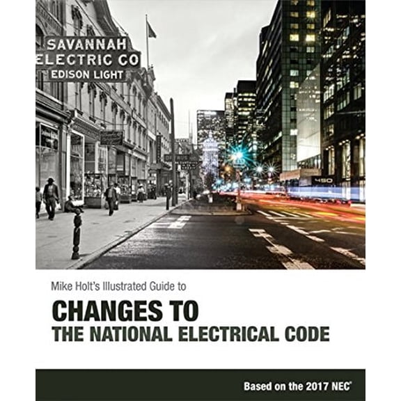 Pre-Owned Changes to the National Electrical Code (textbook), 2017 NEC (Paperback) 0986353426 9780986353420