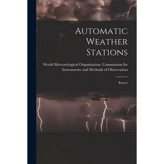 Automatic Weather Stations: Report, (Paperback)
