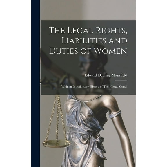 The Legal Rights, Liabilities and Duties of Women (Hardcover)