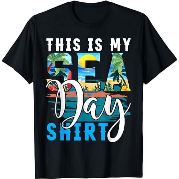 This Is My Sea Day Shirt Funny Cruise Family Matching T-Shirt