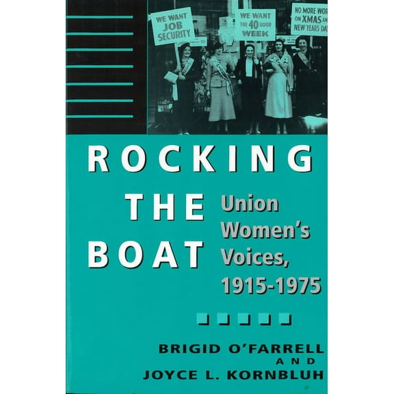 Rocking the Boat: Union Women's Voices, 1915-1975, (Paperback)