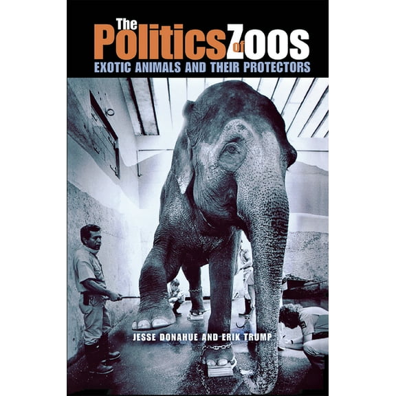 The Politics of Zoos, (Paperback)