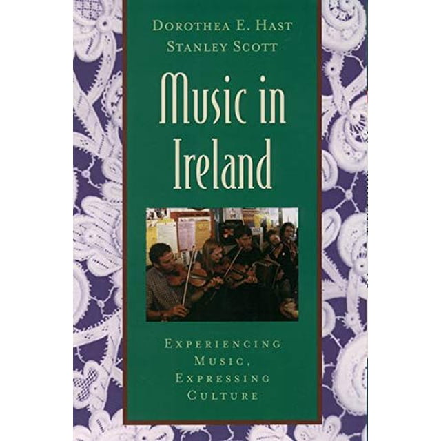 Music in Ireland: Experiencing Music, Expressing Culture (Global Music Series)