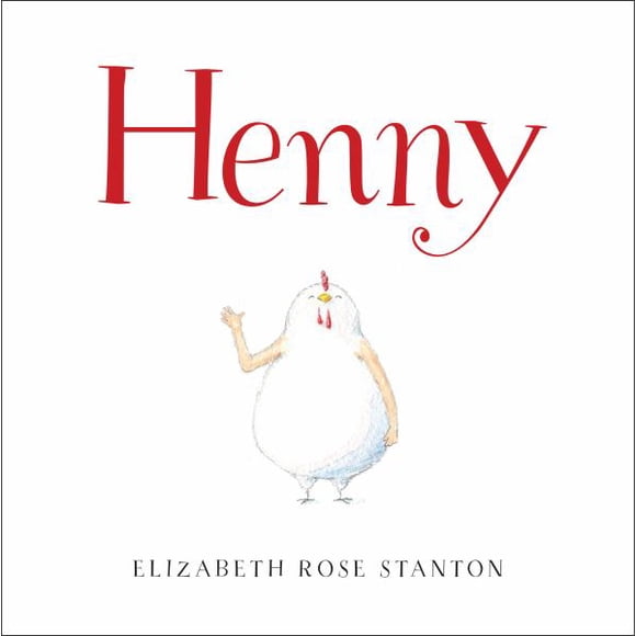 Henny By Elizabeth Rose Stanton