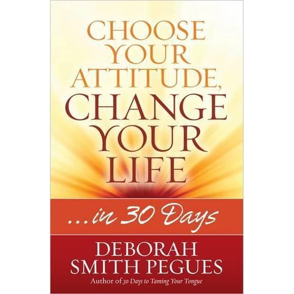 Pre-Owned Choose Your Attitude, Change Your Life (Paperback) 0736958274 9780736958271