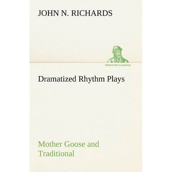 Dramatized Rhythm Plays Mother Goose and Traditional (Paperback)