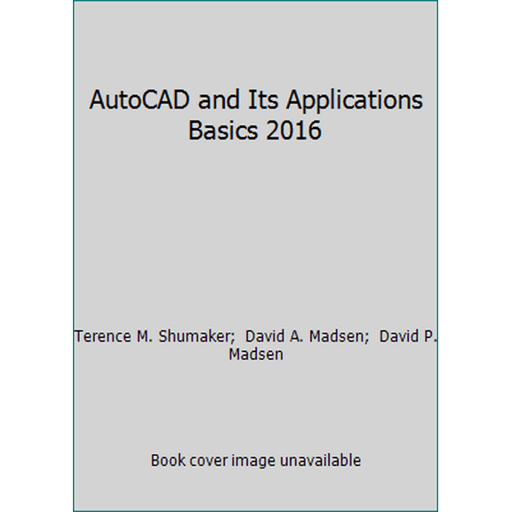 Pre-Owned AutoCAD and Its Applications Basics 2016 (Paperback) 1631264257 9781631264252