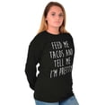 thumbnail image 5 of Feed Me Tacos and Tell Me Im Pretty Women's Long Sleeve T Shirt Brisco Brands S, 5 of 6