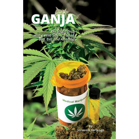 Ganja - The Virgin Drug With A Wild Side, (Paperback)