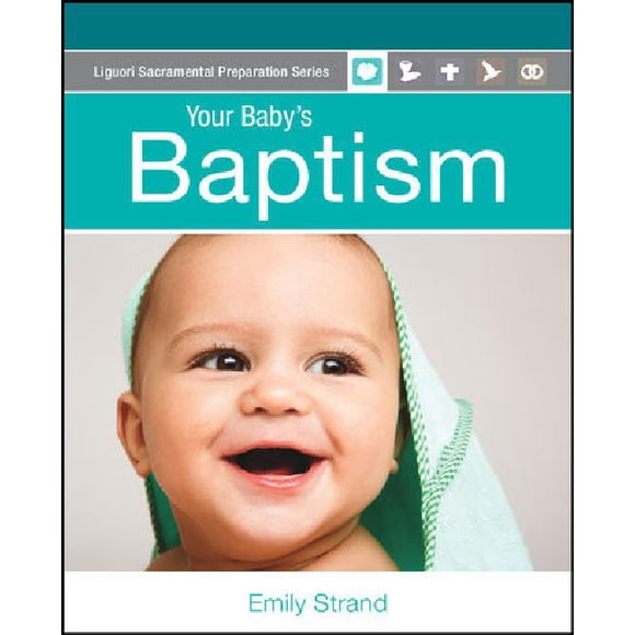 Votre Baptême de Bébé (Série de Préparation Sacramentelle Liguori)