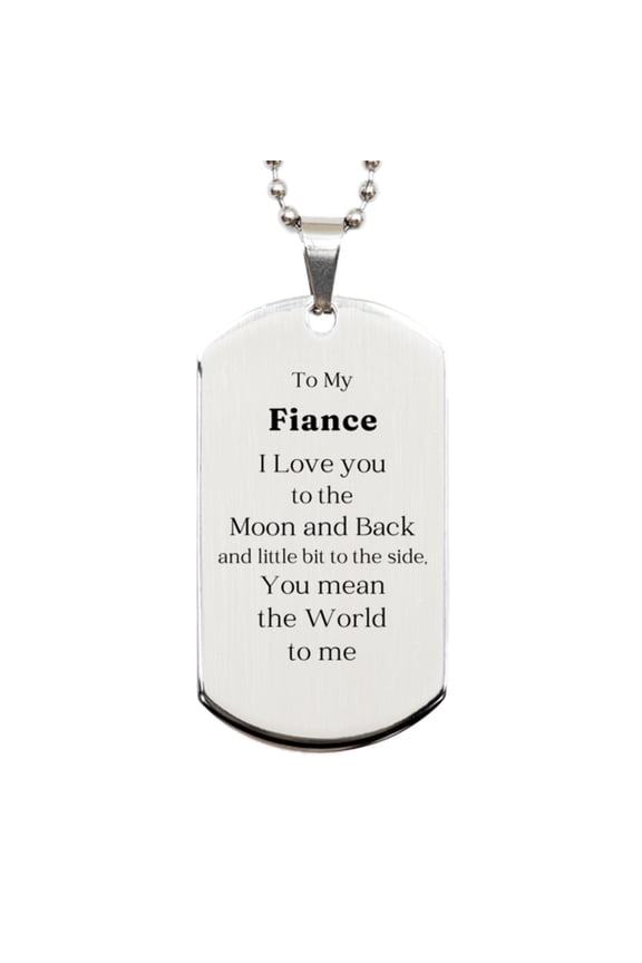 To My Fiance I Love You Engraved Silver Dog Tag Gift for Birthday, Anniversary, Valentines Day, and Christmas - Fiance - Unique and Inspirational Token of Affection and Love