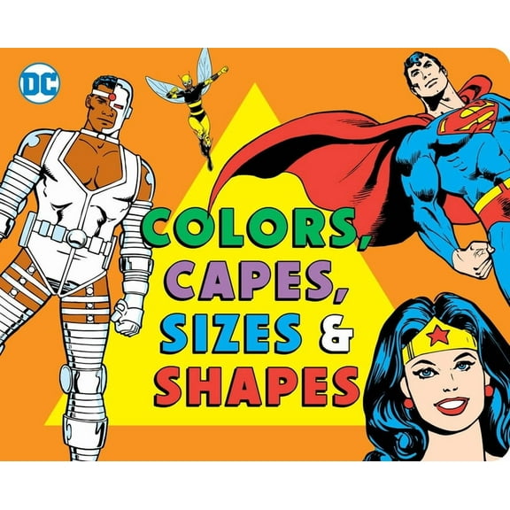 DC Super Heroes Colors and Capes, Sizes and Shapes, Book 31, (Board Book)