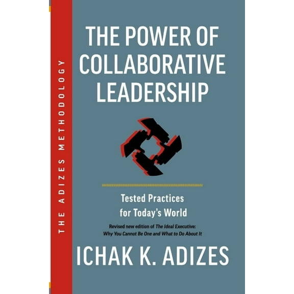 The Power of Collaborative Leadership: Tested Practices for Today's World, (Paperback)