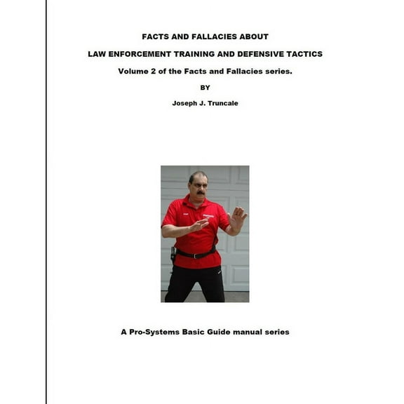 Facts and Fallacies about Law Enforcement Training and Defensive Tactics (Paperback)