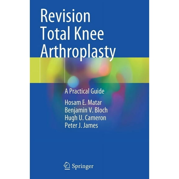 Revision Total Knee Arthroplasty: A Practical Guide, (Paperback)