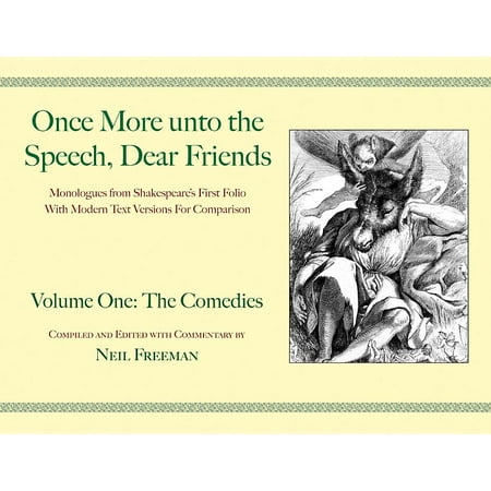 Applause Books: Once More unto the Speech, Dear Friends : The Comedies, Volume 1 (Series #VOLUME 1) (Paperback)