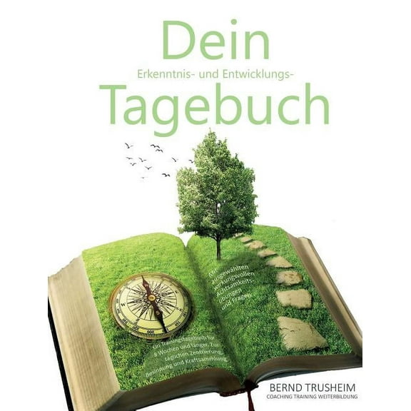 Dein Erkenntnis- und Entwicklungstagebuch: Wirksames Trainingstagebuch für 8 Wochen zur täglichen Zentrierung, Besinnung, (Paperback)