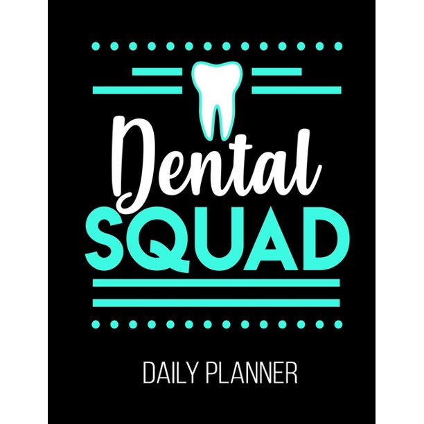 Dental Squad Daily Planner Dentist Hygienist Student Office Staff Daily Planner July 1st, 2019