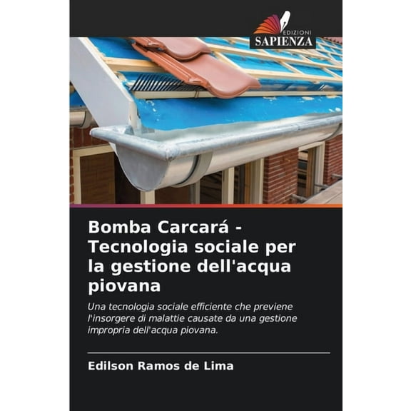 Bomba Carcará - Tecnologia sociale per la gestione dell'acqua piovana, (Paperback)