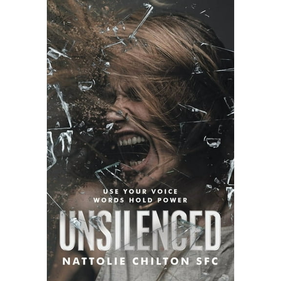 Unsilenced: Use Your Voice Words Hold Power, (Paperback)