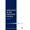 thumbnail image 1 of Pre-Owned Democracy in the Christian Church: An Historical, Theological and Political Case (Hardcover) by Dr. Luca Badini Confalonieri, 1 of 1