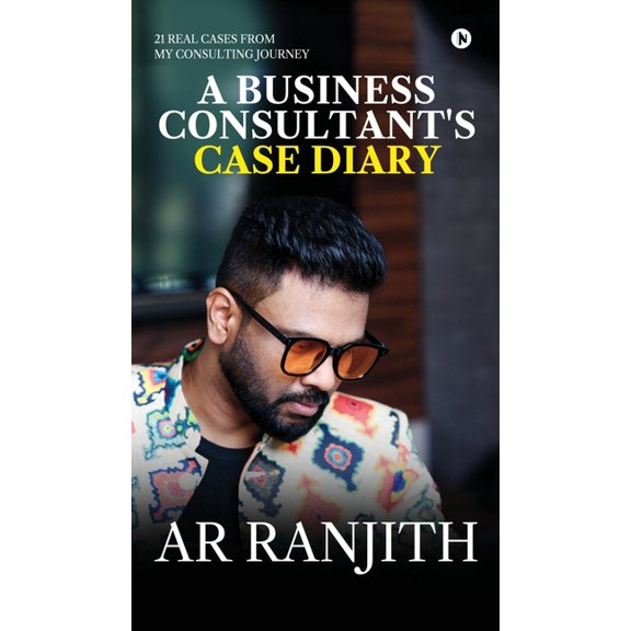 A Business Consultant's Case Diary: 21 real cases from my consulting journey, (Hardcover)