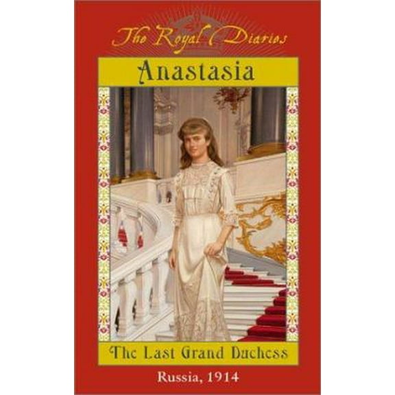 Pre-Owned The Royal Diaries: Anastasia: The Last Grand Duchess, Russia, 1914 (Hardcover) 0439129087 9780439129084