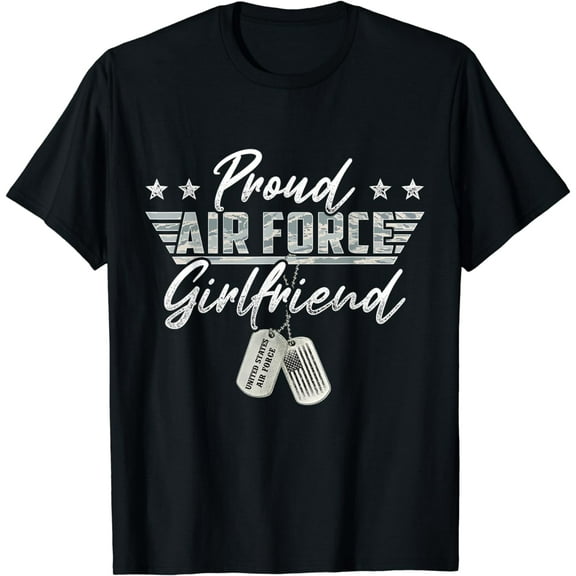 Proud Air Force Girlfriend Military US Air Force Family T-Shirt