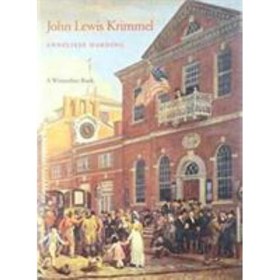 Pre-Owned John Lewis Krimmel: Genre Artist of the Early Republic (Hardcover) 0912724250 9780912724256