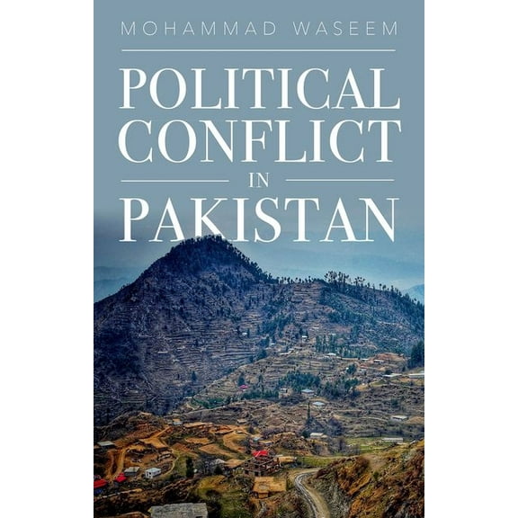 Political Conflict in Pakistan, (Hardcover)