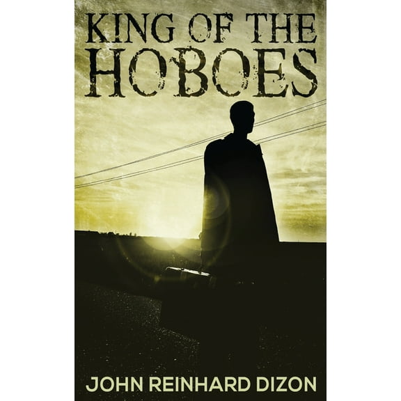 King of the Hoboes, (Hardcover)