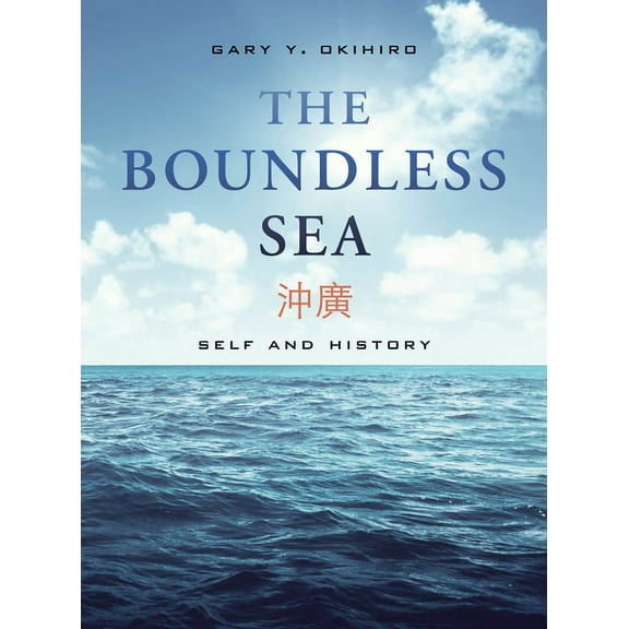 The Boundless Sea: Self and History, (Hardcover)