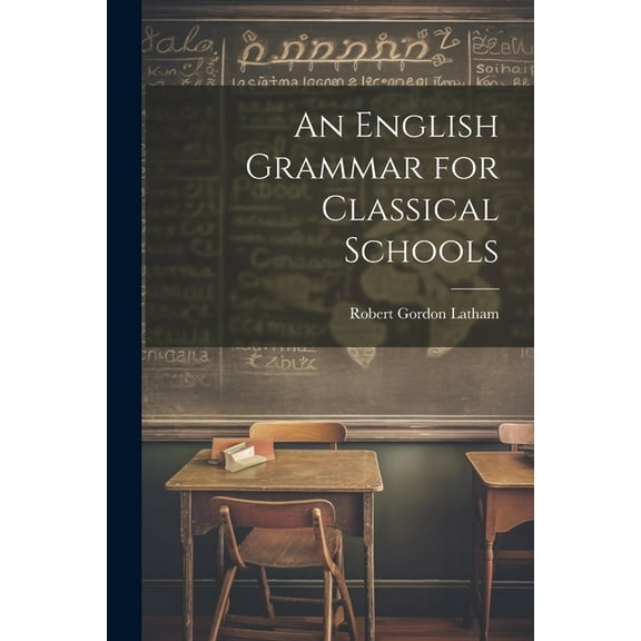 An English Grammar for Classical Schools, (Paperback)