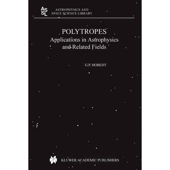 Astrophysics and Space Science Library Polytropes: Applications in Astrophysics and Related Fields, Book 306, (Paperback)
