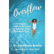 Health by the Bible: Overflow: 6 Strategies to Beat Burnout & Reclaim Your Abundant Life (Paperback)