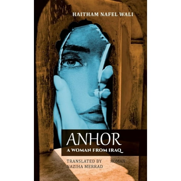 Anhor: A Woman from Iraq, (Paperback)
