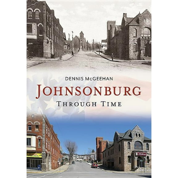 America Through Time: Johnsonburg Through Time (Paperback)