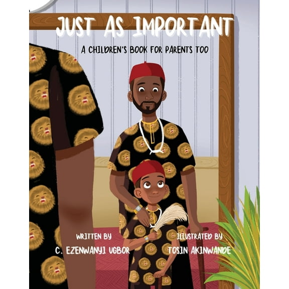 Just As Important: A Children's Book for Parents Too, (Paperback)