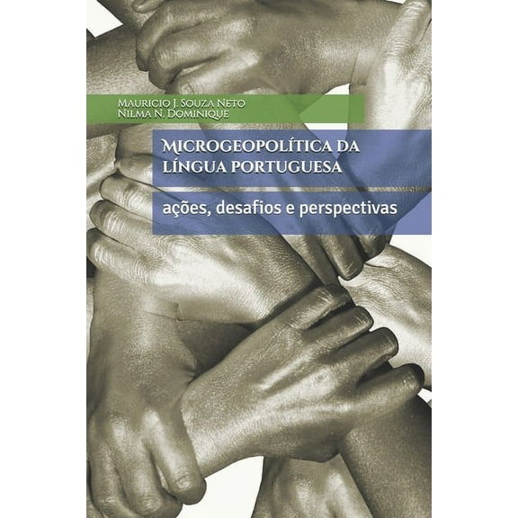 Microgeopolítica da língua portuguesa : ações, desafios e perspectivas (Paperback)