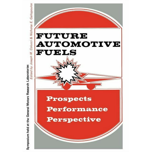 Future Automotive Fuels: - Prospects - Performance - Perspective, (Paperback)