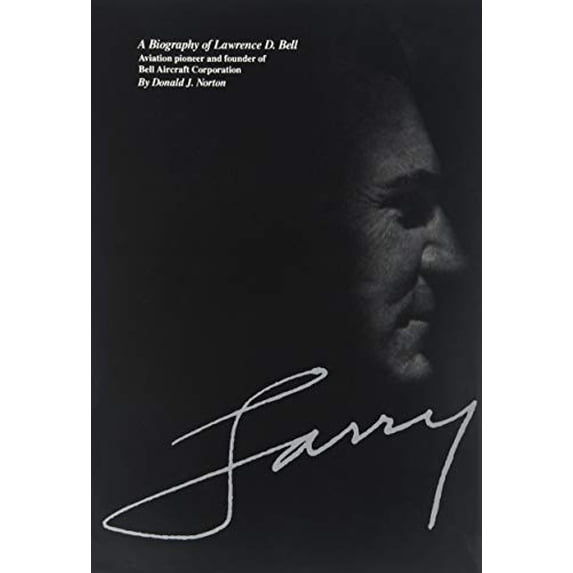 Pre-Owned Larry: A Biography of Lawrence D. Bell (Hardcover) 0882296159 9780882296159