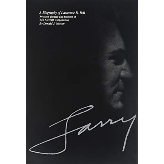 Pre-Owned Larry: A Biography of Lawrence D. Bell (Hardcover) 0882296159 9780882296159