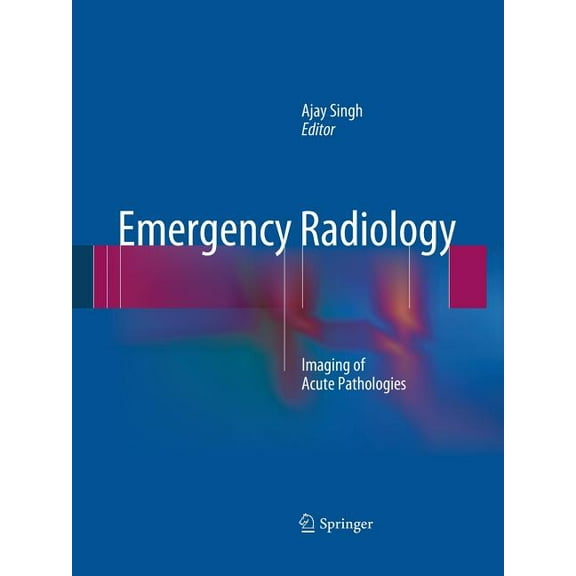 Emergency Radiology: Imaging of Acute Pathologies, (Paperback)