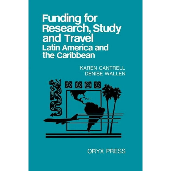 Funding for Research, Study and Travel: Latin America and the Caribbean, (Paperback)
