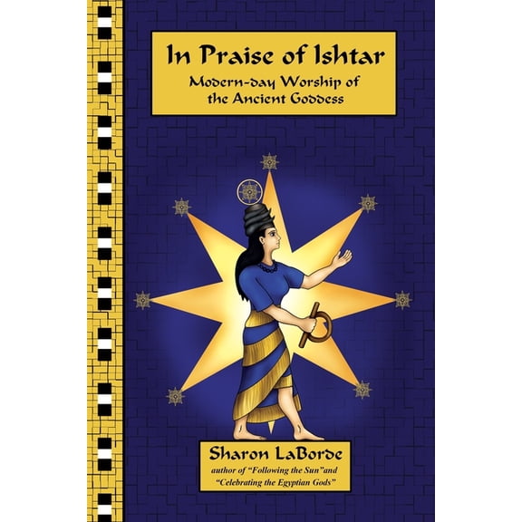 In Praise of Ishtar: Modern-Day Worship of the Ancient Goddess, (Paperback)