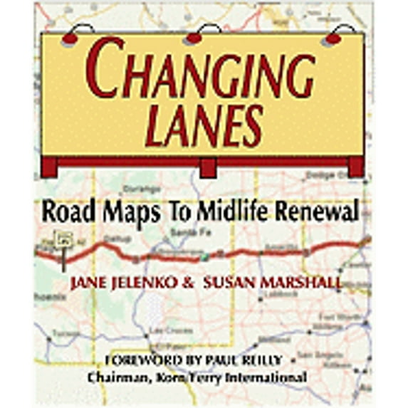 Changing Lanes: Road Maps to Midlife Renewal (Paperback) by Jane Jelenko, Susan Marshall