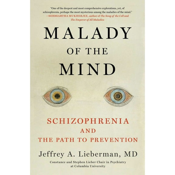 Malady of the Mind: Schizophrenia and the Path to Prevention, (Paperback)